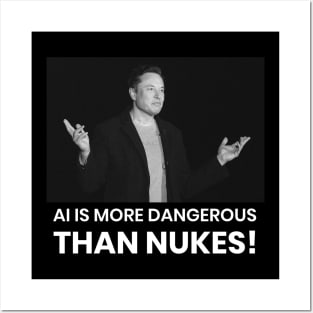 A.I. IS MORE DANGEROUS THAN NUKES - ARTIFICIAL INTELLIGENCE Posters and Art